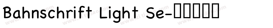 Bahnschrift Light Se字体转换